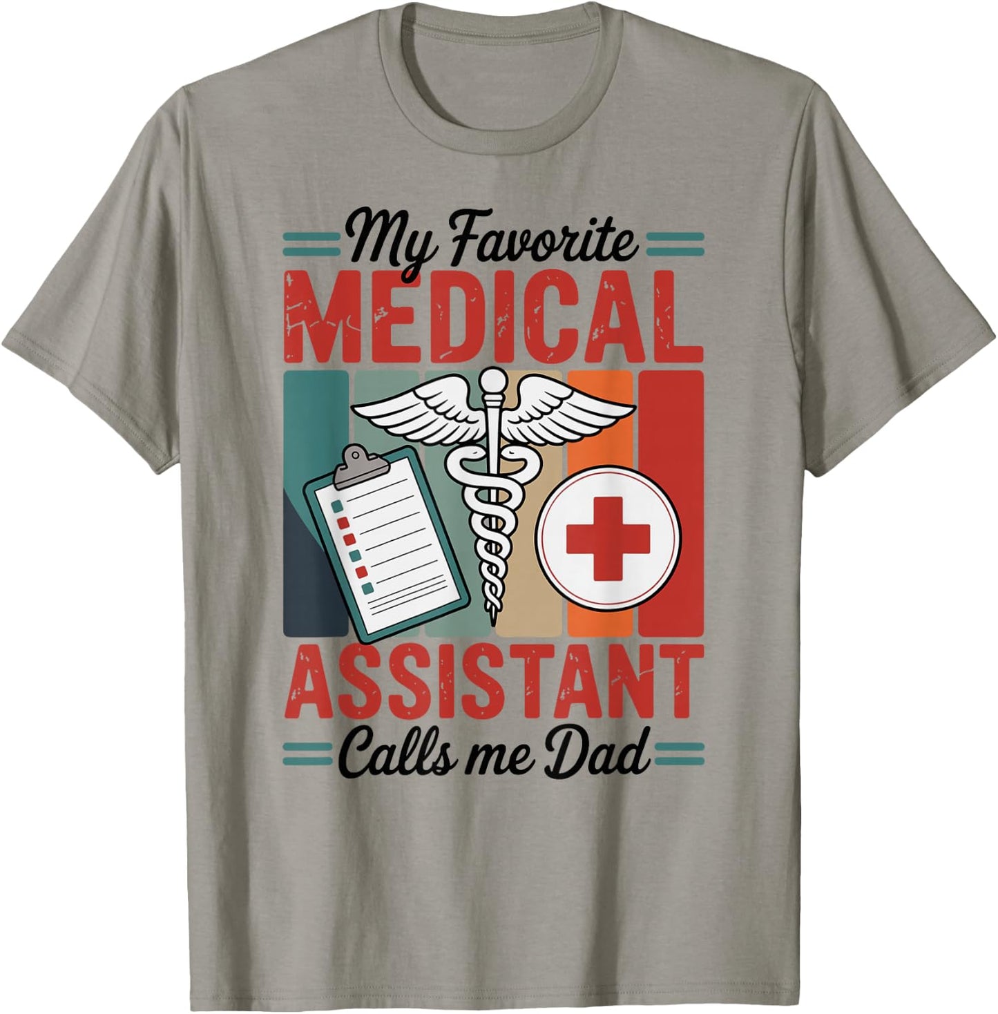 My Favorite Medical Assistant Calls Me Dad T-Shirt - T-Shirt | Sand