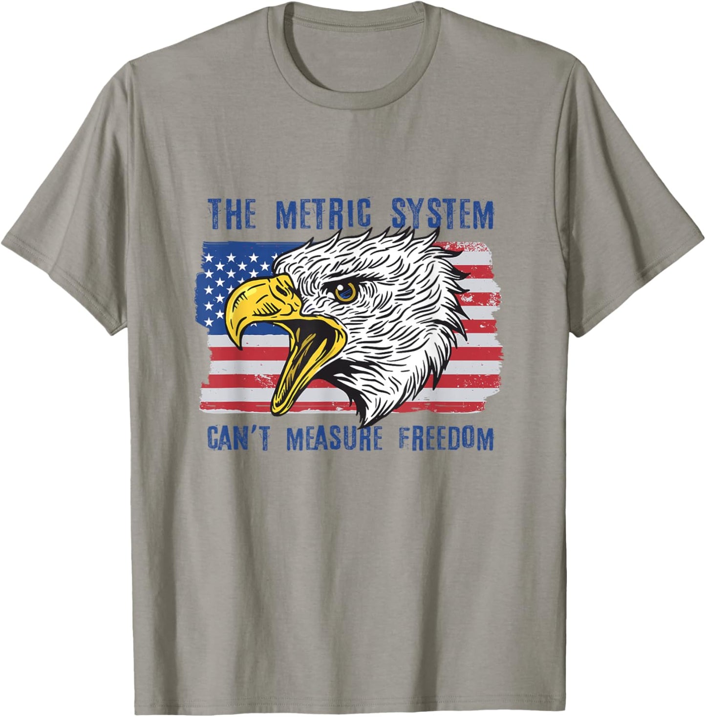 The Metric System Can't Measure Freedom 4th of July T-Shirt - T-Shirt | Sand