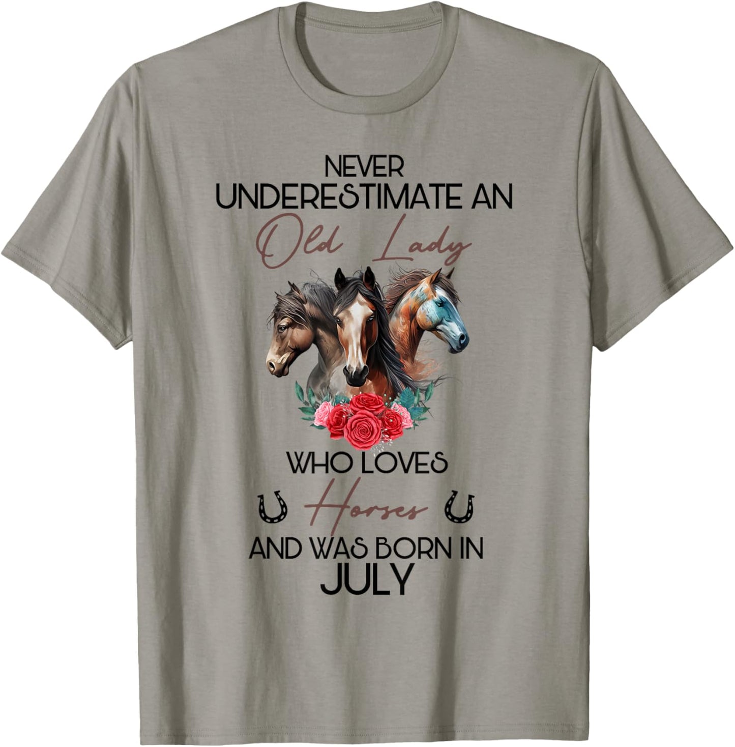 Never Underestimate An Old Lady Who Loves Horses July T-Shirt - T-Shirt | Sand