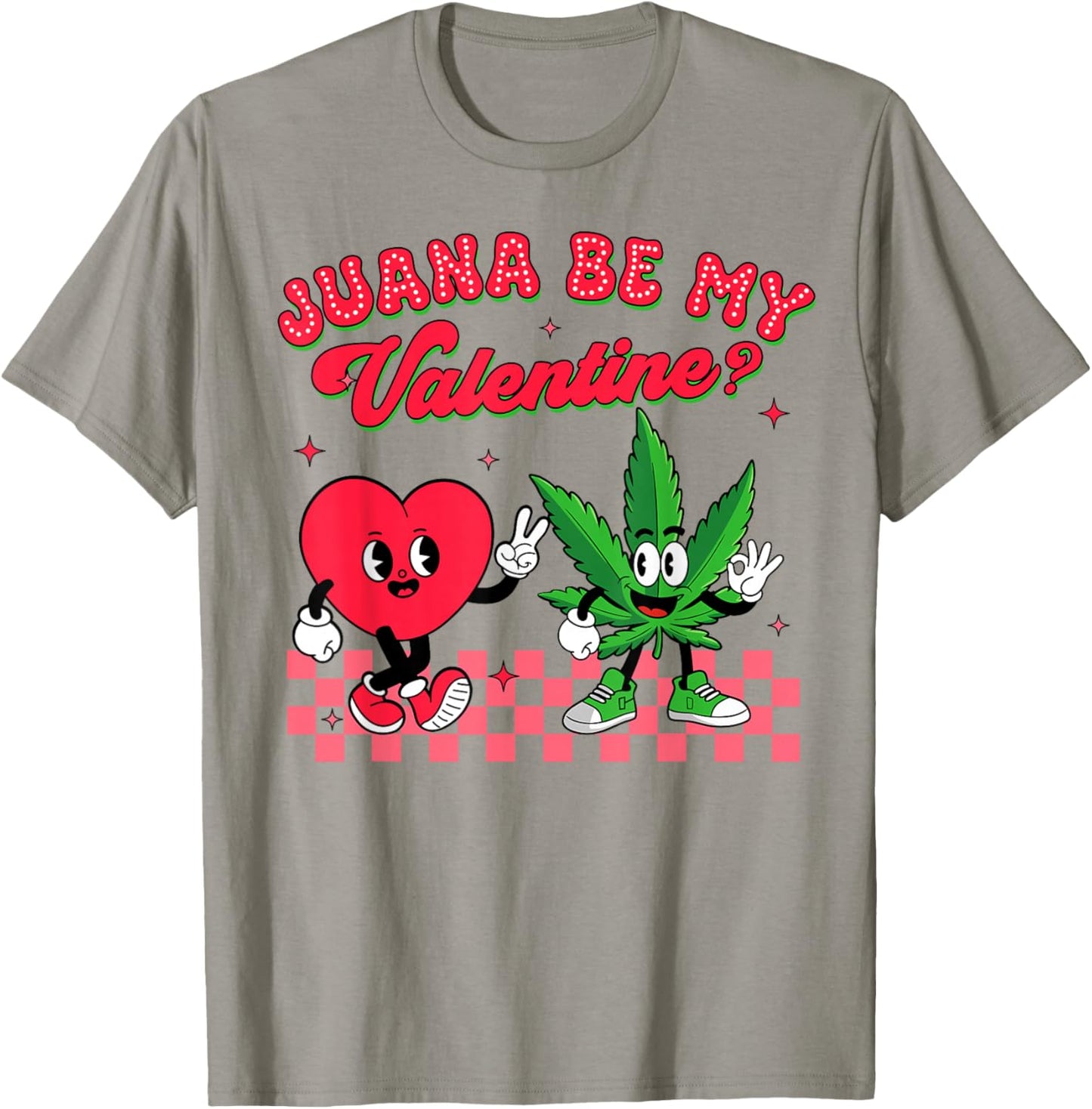 Valentine’s Day Cannabis Weed Lover Juana Be My Valentine T-Shirt - T-Shirt | Sand