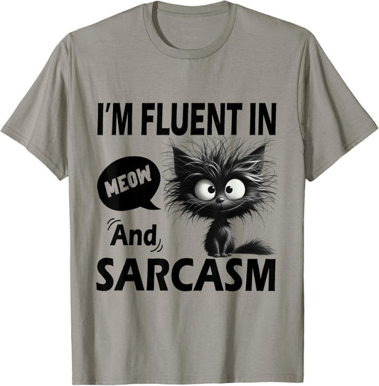 Funny Cat Meow Sarcasm Im Fluent in Meow and Sarcasm Women T-Shirt - T-Shirt | Sand