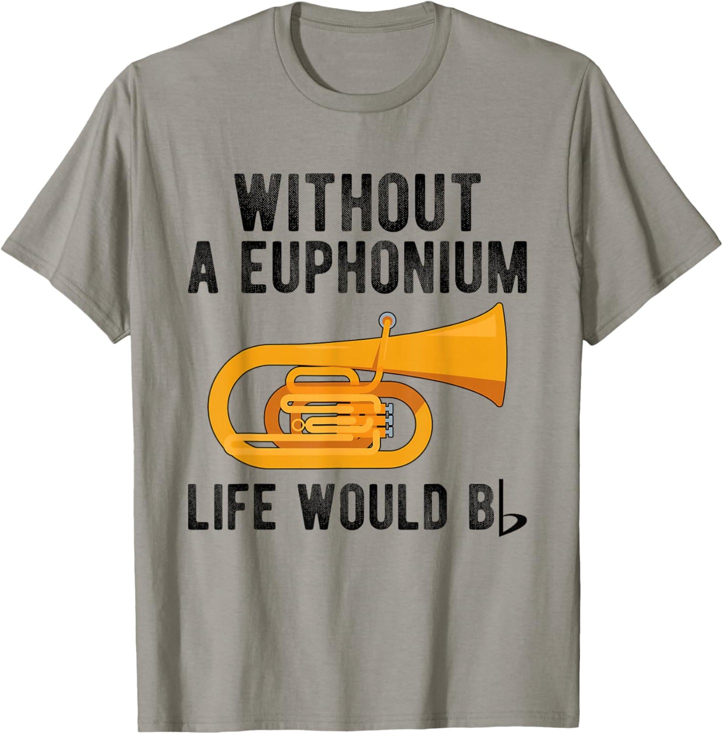 Without A Euphonium Euphoniumist Euphonium Player T-Shirt - T-Shirt | Sand