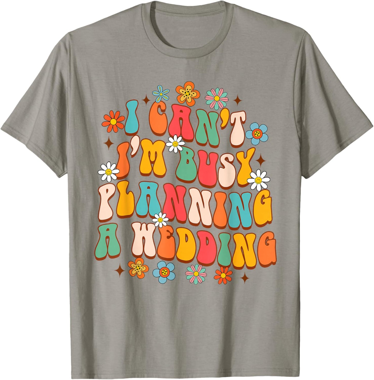 Wedding Planner Funny I Can't I'm Busy Planning A Wedding T-Shirt - T-Shirt | Sand