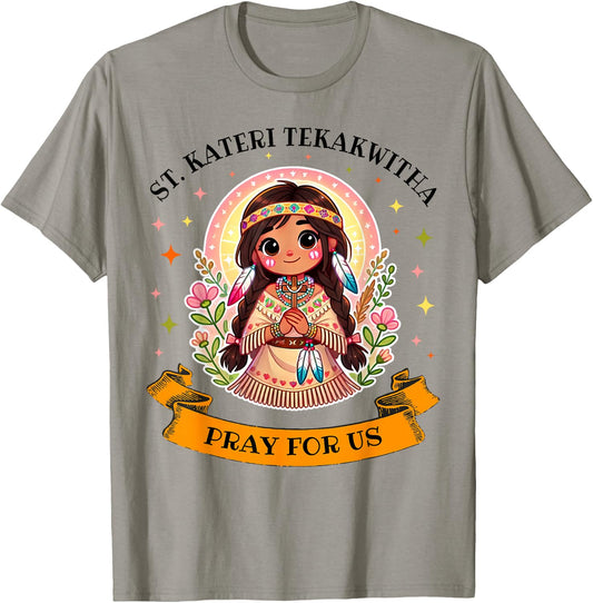 St. Kateri Tekakwitha Catholic Saint Pray for Us for Kids T-Shirt - T-Shirt | Sand