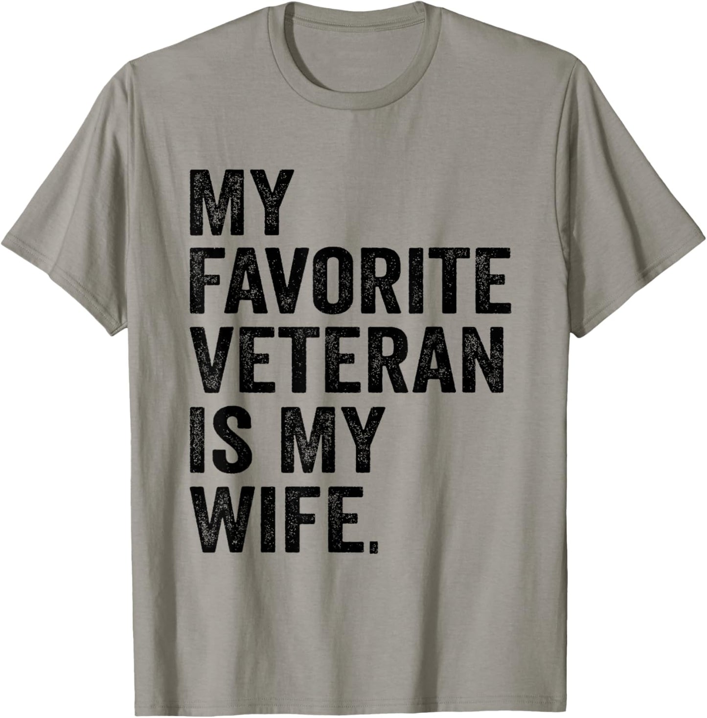My Favorite Veteran Is My Wife Veterans Day Military Husband T-Shirt - T-Shirt | Sand