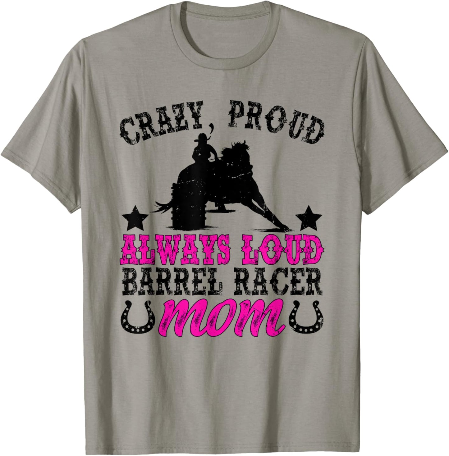 Crazy Proud Barrel Racer Mom Barrel Racing Mom T-Shirt - T-Shirt | Sand