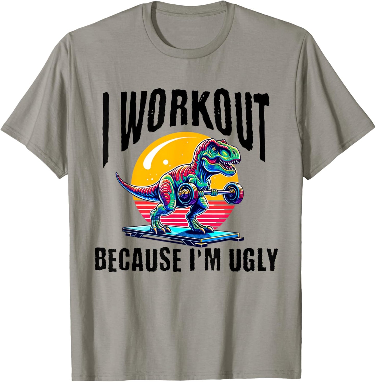 I Workout Because I'm Ugly Motivational T-Shirt - T-Shirt | Sand