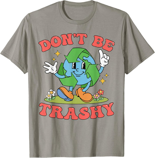 Retro Earth Day Don't Be Trashy Aesthetic Clothing Ideas T-Shirt - T-Shirt | Sand
