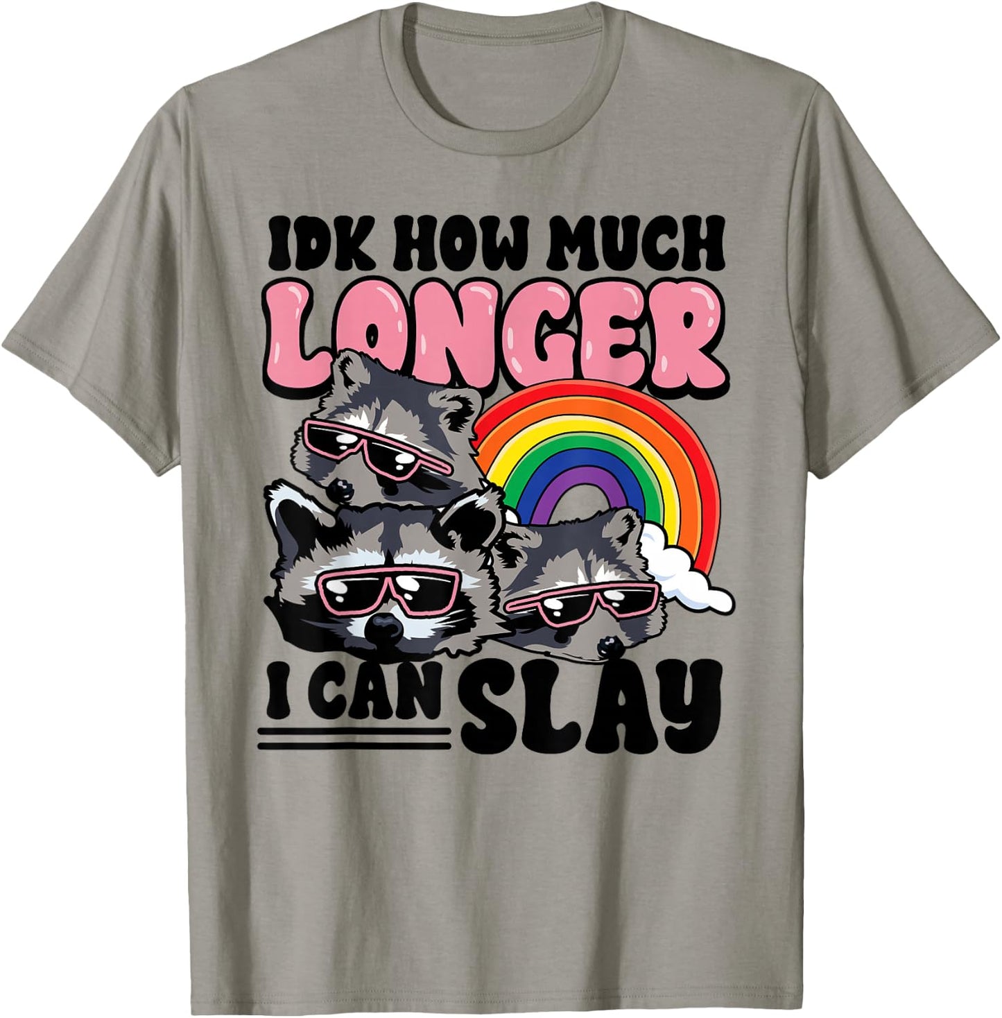 Funny Raccoon IDK How Much Longer Can I Kill T-Shirt - T-Shirt | Sand