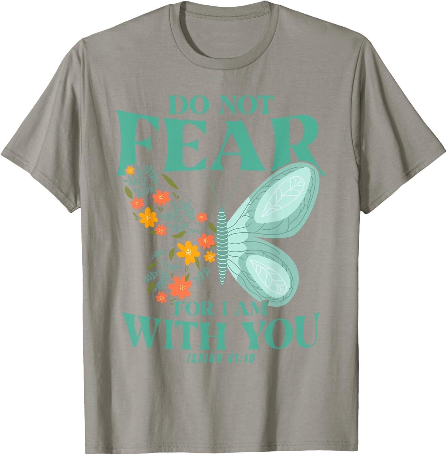 Christian Bible Verse Isaiah 41:10 Flower Butterfly T-Shirt - T-Shirt | Sand
