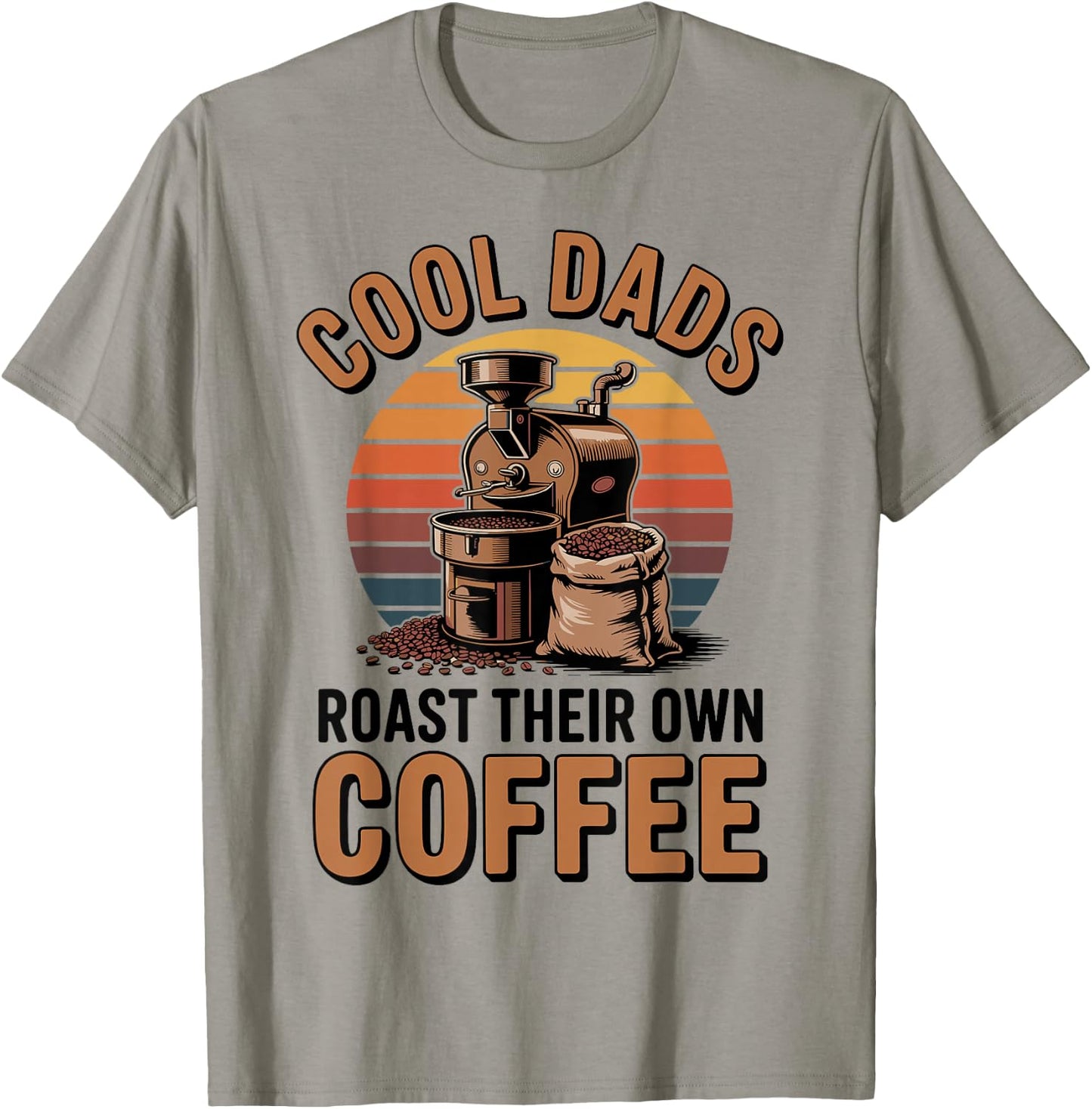 Cool Dads Roast Coffee Funny Coffee Roasting T-Shirt - T-Shirt | Sand