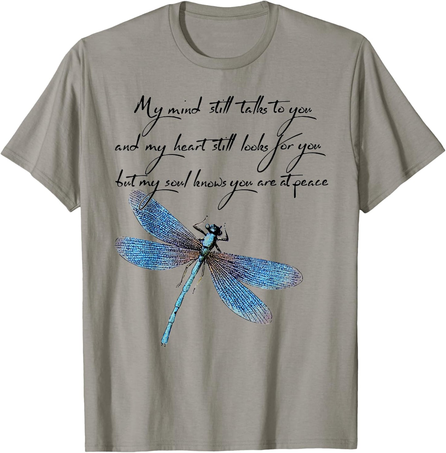 My Mind Still Talks to You and My Heart Dragonfly T-Shirt - T-Shirt | Sand
