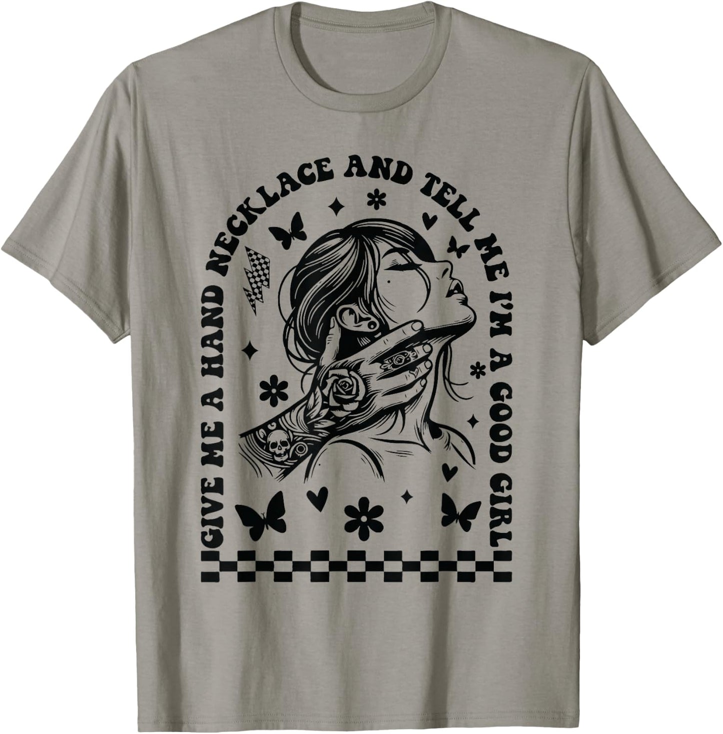 Give Me A Hand Necklace And Tell Me I'm A Good Girl T-Shirt - T-Shirt | Sand