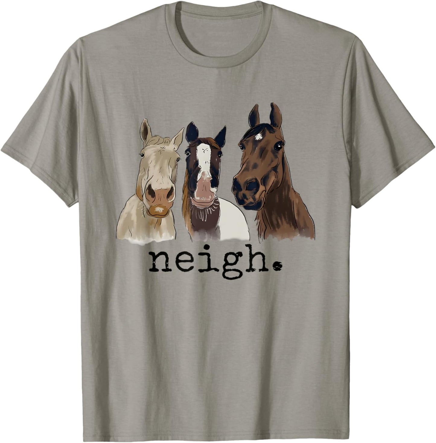 Neigh Funny Horses Graphic Saying T-Shirt - T-Shirt | Sand