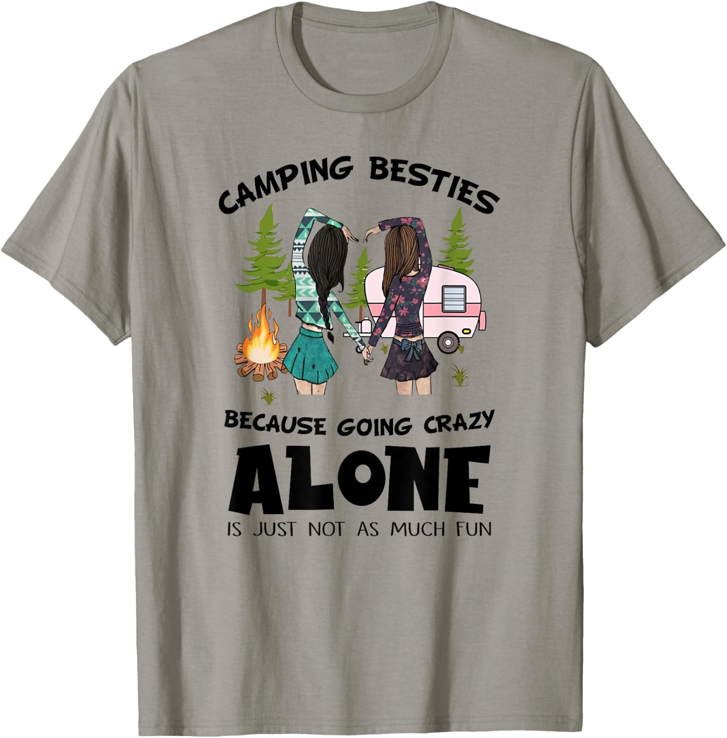 Camping Besties Crazy Alone Funny Idea Gift Girls T-Shirt - T-Shirt | Sand