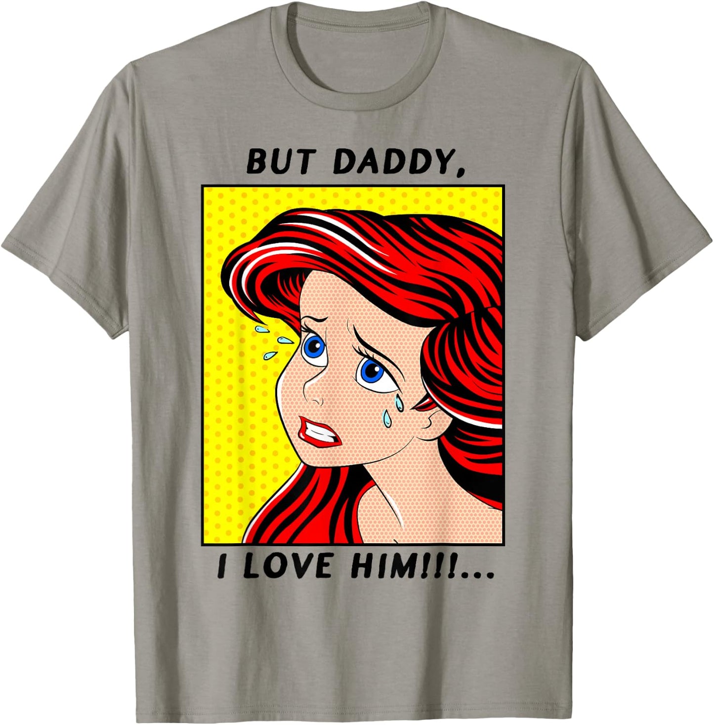 Disney The Little Mermaid Ariel But Daddy I Love Him Comic T-Shirt - T-Shirt | Sand