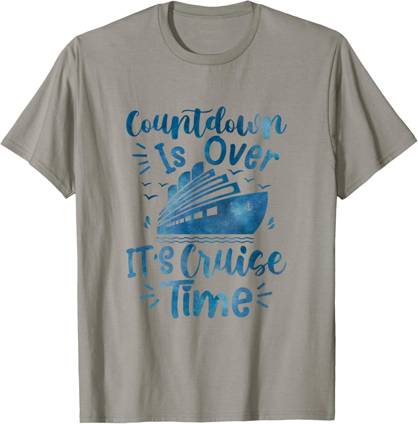 Countdown Is Over It's Cruise Time family cruising Vacation T-Shirt - T-Shirt | Sand
