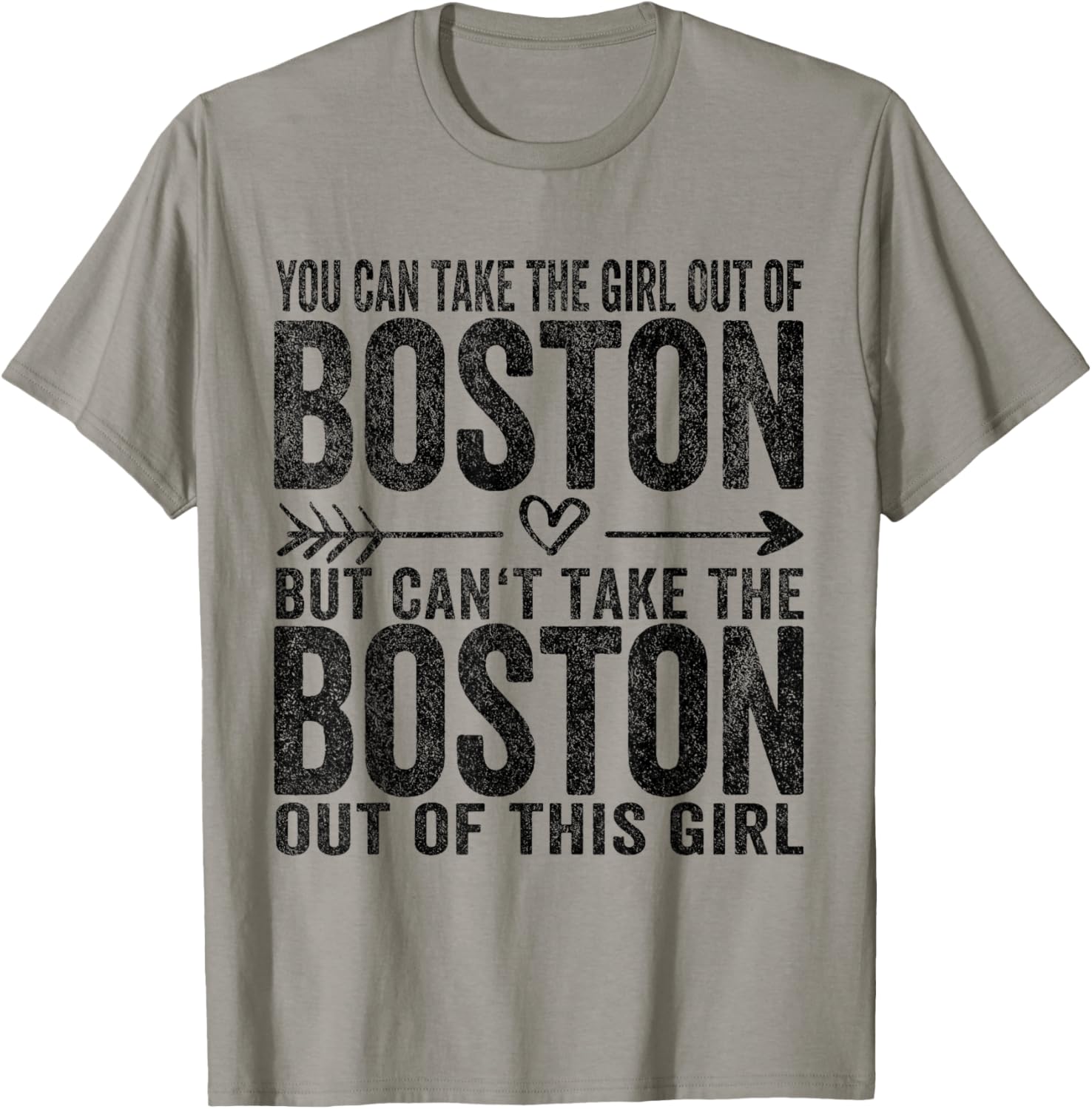 You Can Take The Girl Out Of Boston MA Massachusetts T-Shirt - T-Shirt | Sand