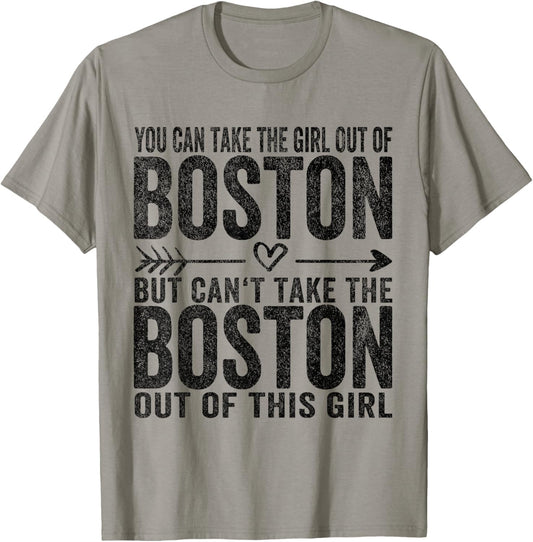 You Can Take The Girl Out Of Boston MA Massachusetts T-Shirt - T-Shirt | Sand