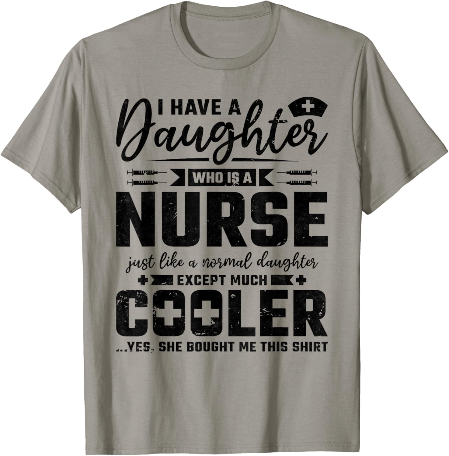 My Daughter Is A Nurse Like A Normal Except Much Cooler T-Shirt - T-Shirt | Sand