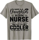 My Daughter Is A Nurse Like A Normal Except Much Cooler T-Shirt - T-Shirt | Sand