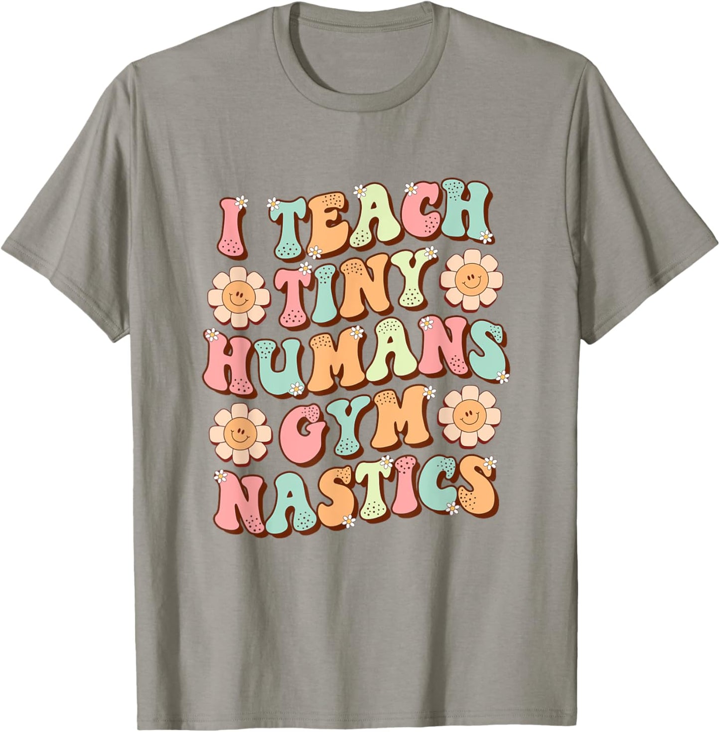I Teach Tiny Humans Gymnastics Cute Teacher Gymnastic Coach T-Shirt - T-Shirt | Sand