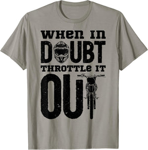 When In Doubt Throttle It Out Dirt Bike Motocross Funny Gift T-Shirt - T-Shirt | Sand