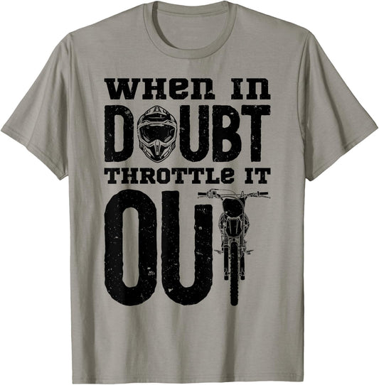 When In Doubt Throttle It Out Dirt Bike Motocross Funny Gift T-Shirt - T-Shirt | Sand
