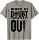 When In Doubt Throttle It Out Dirt Bike Motocross Funny Gift T-Shirt - T-Shirt | Sand