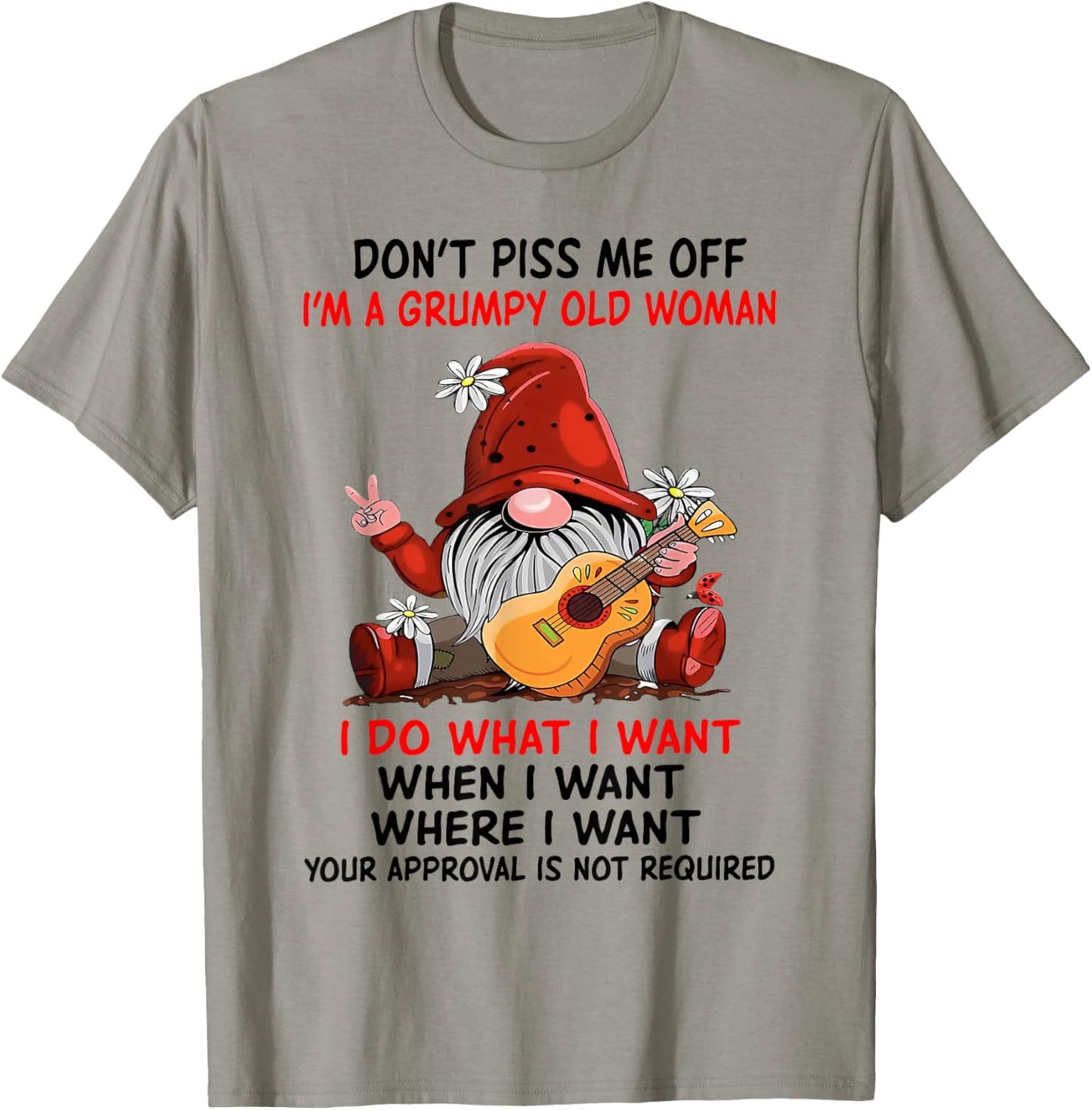 Gnome Don't Piss Me Off I'm A Grumpy Old Woman I Do What T-Shirt - T-Shirt | Sand