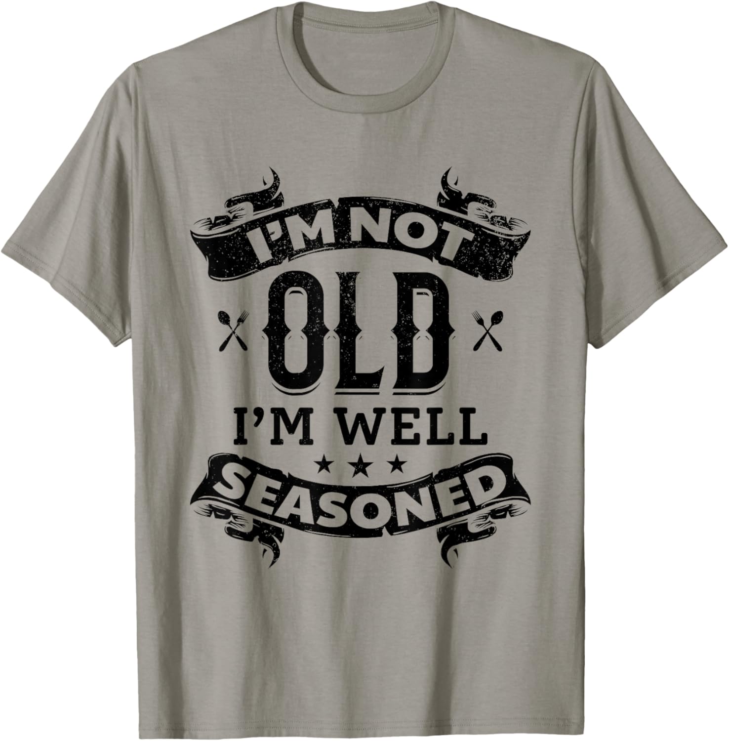 I'm Not Old I'm Well Seasoned Old Cooking Chef's Instruments T-Shirt - T-Shirt | Sand
