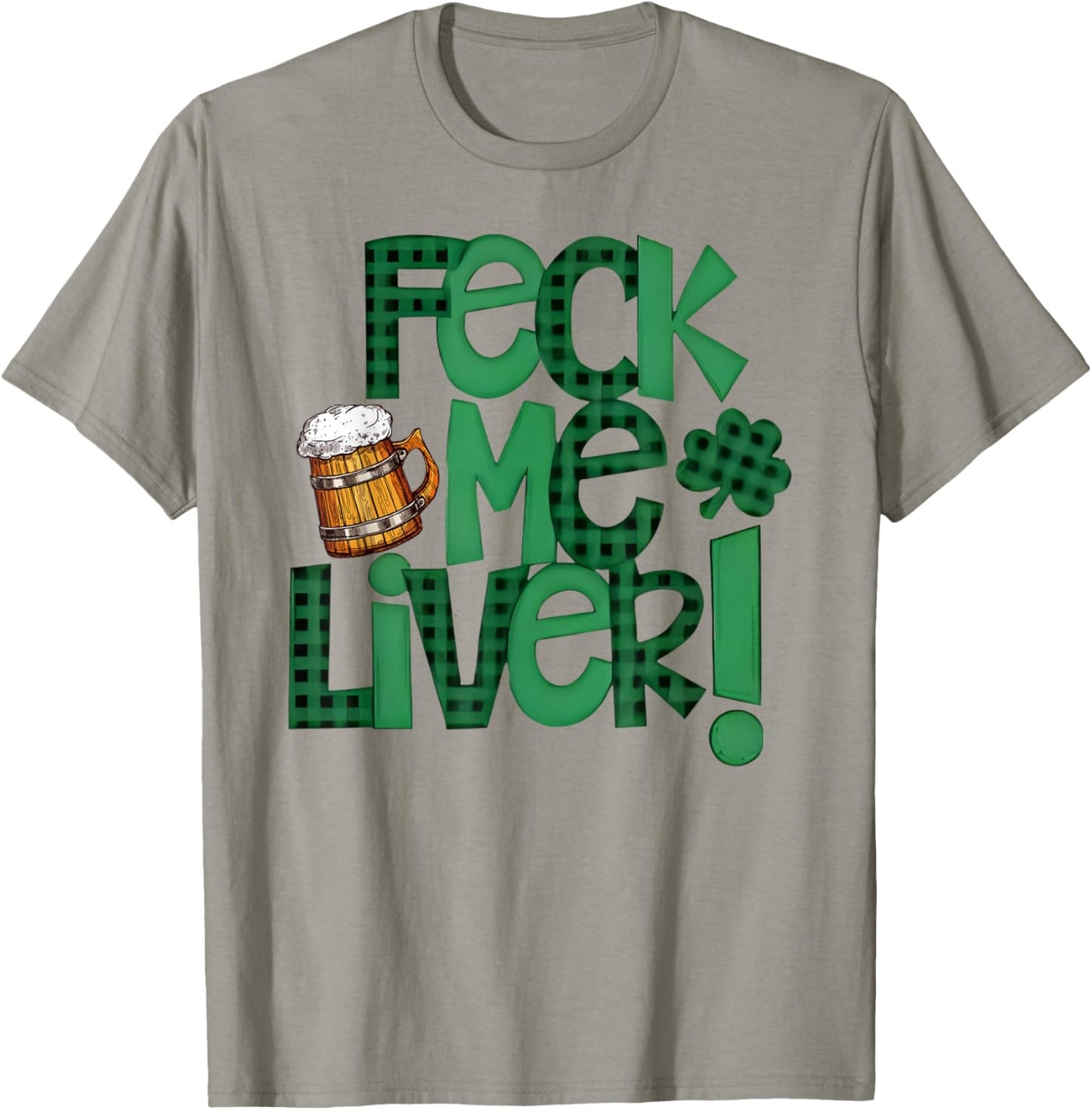 Feck Me Liver Funny St Patrick’s Day Green Clover Beer Mug T-Shirt - T-Shirt | Sand