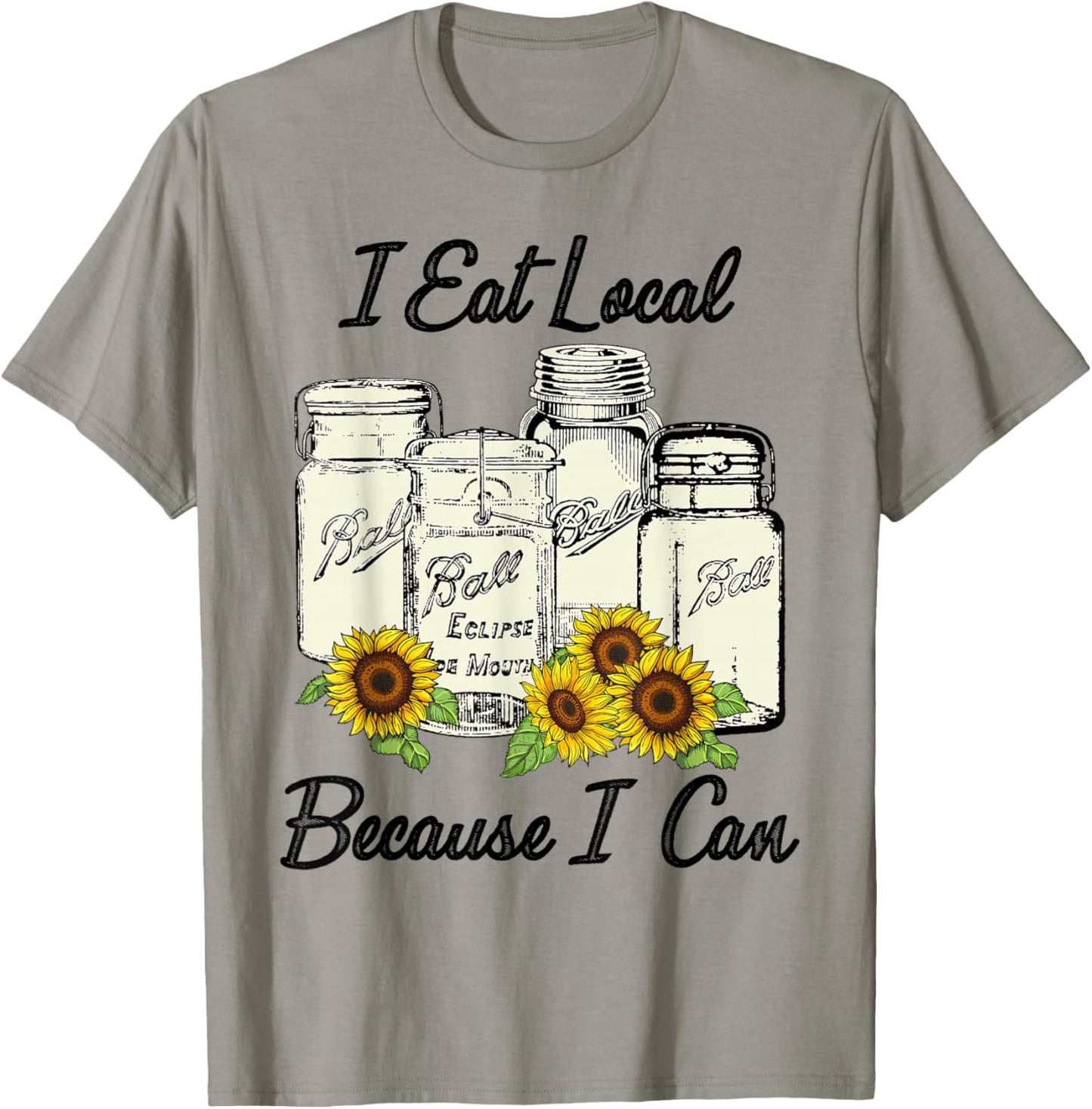 I Eat Local Because I Can Jars T-Shirt - T-Shirt | Sand