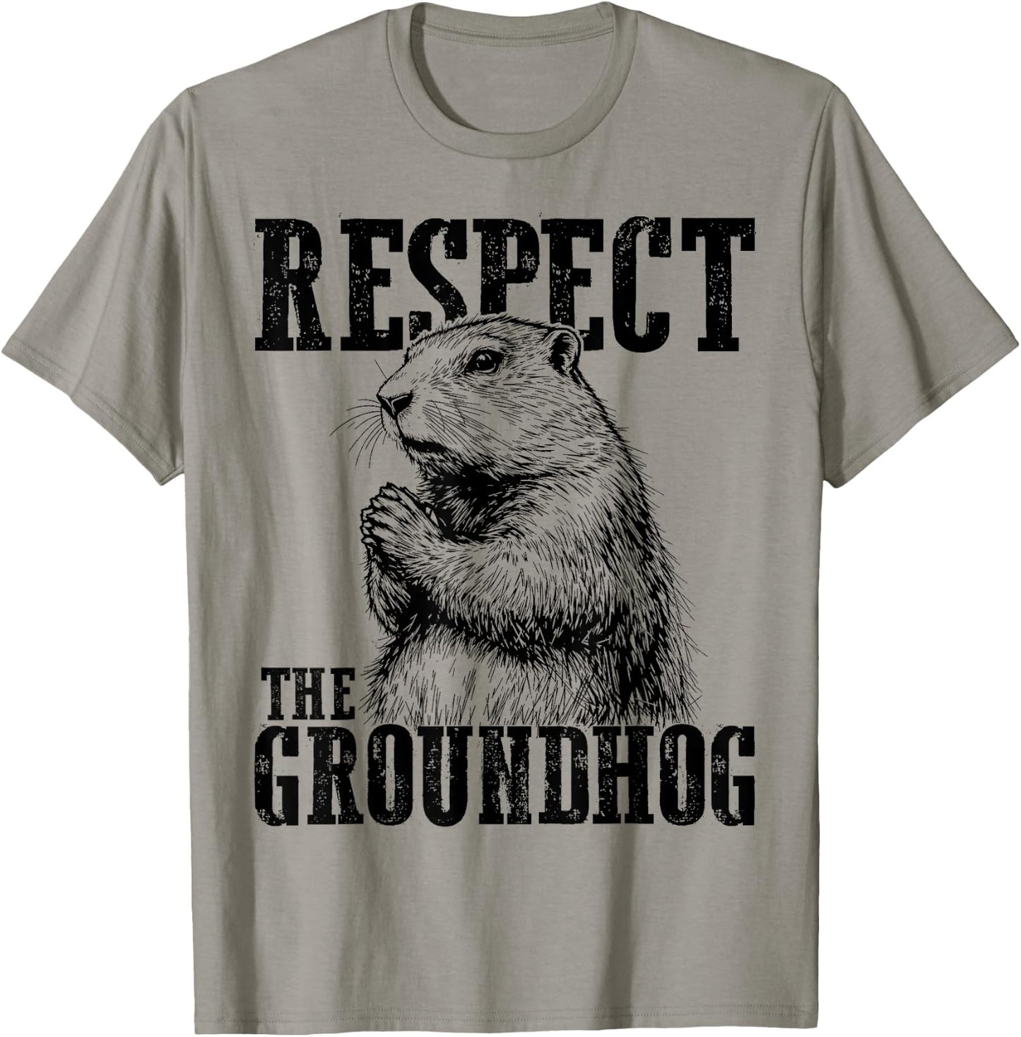 Respect The Groundhog Ground Hog Day Funny Woodchuck T-Shirt - T-Shirt | Sand