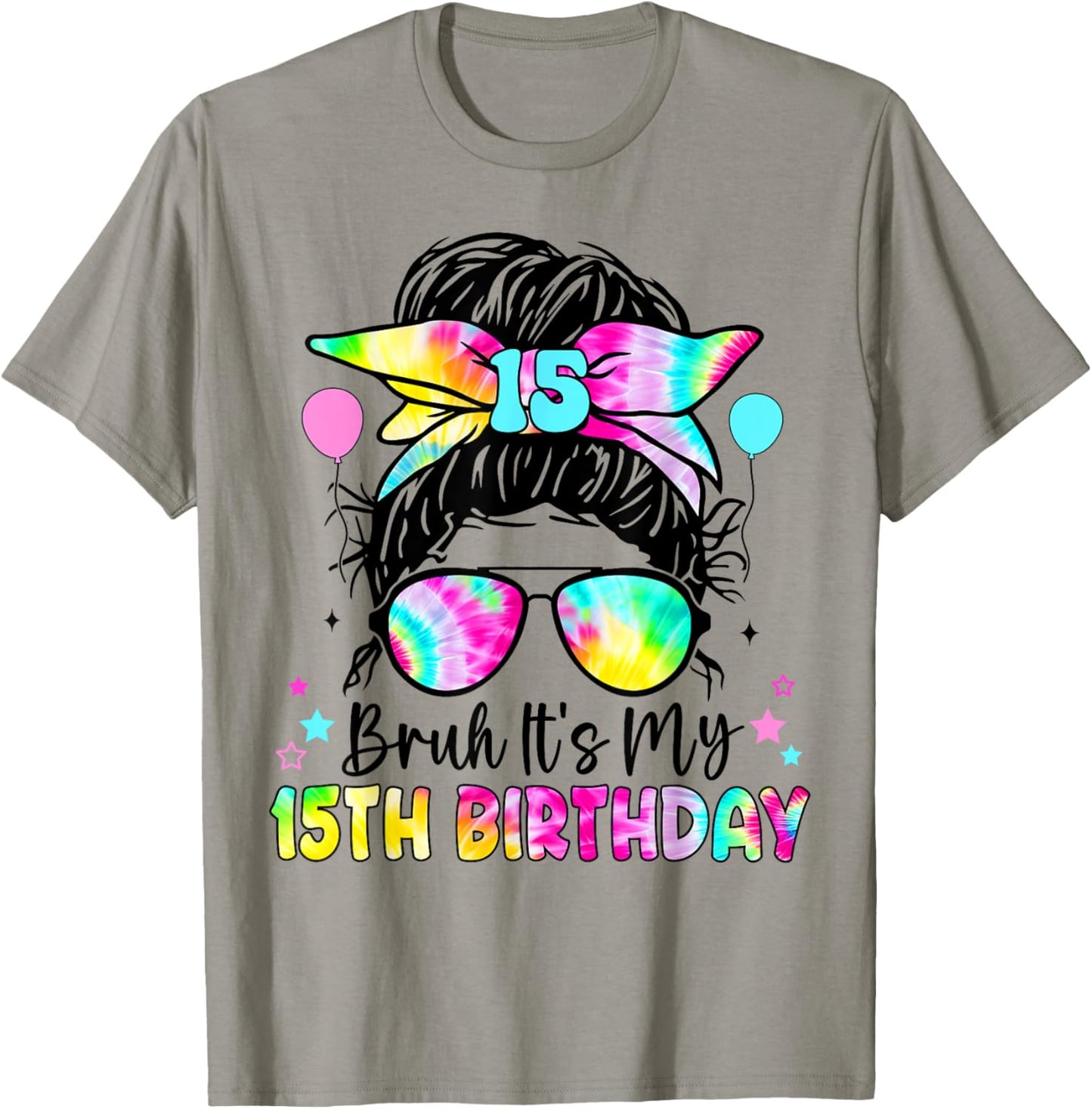 Bruh It's My 15th Birthday 15 Year Old Birthday For Girl T-Shirt - T-Shirt | Sand