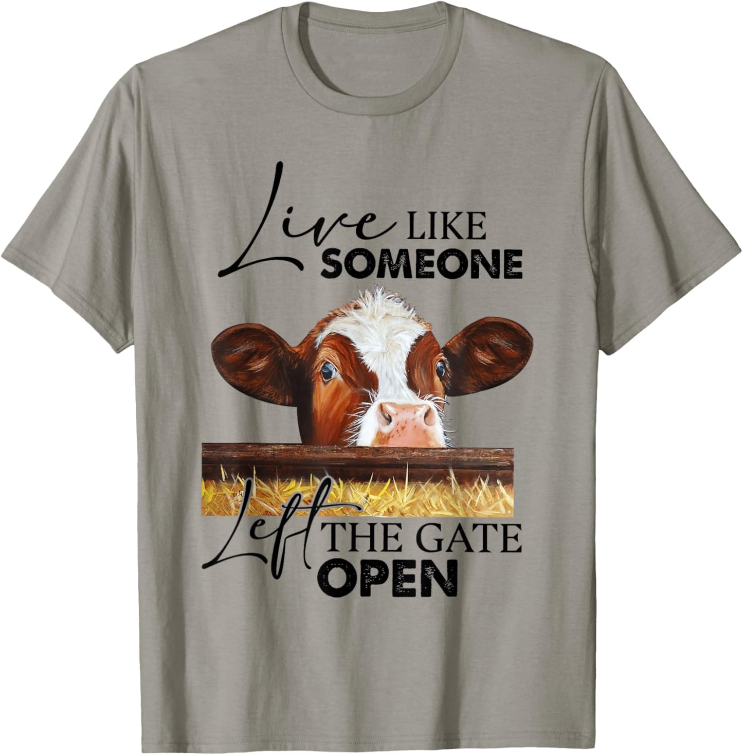 Live Like Someone Left The Gate Open Cow T-Shirt - T-Shirt | Sand