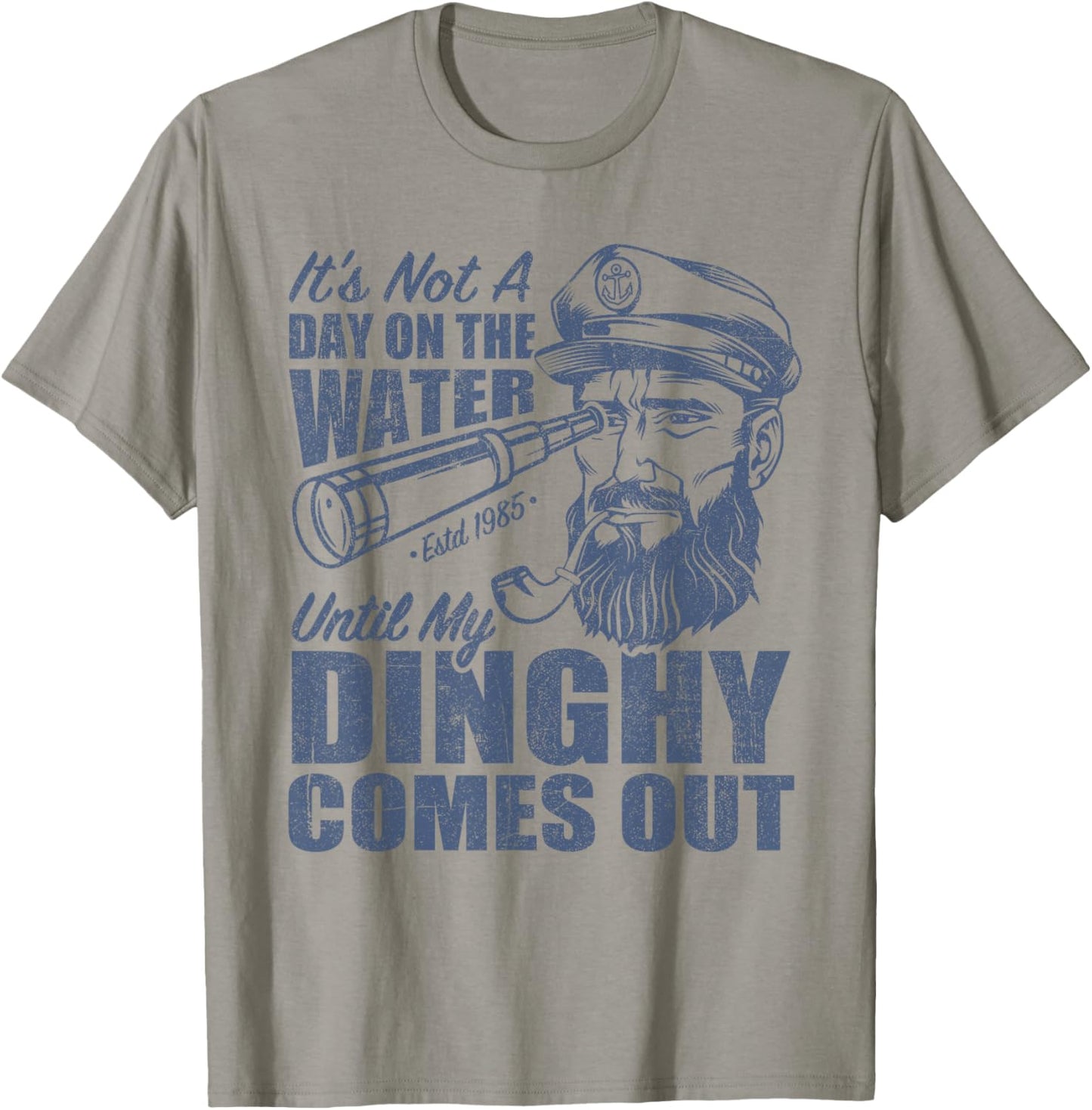 Funny It's Not A Day On The Lake Until My Dinghy Comes Out T-Shirt - T-Shirt | Sand