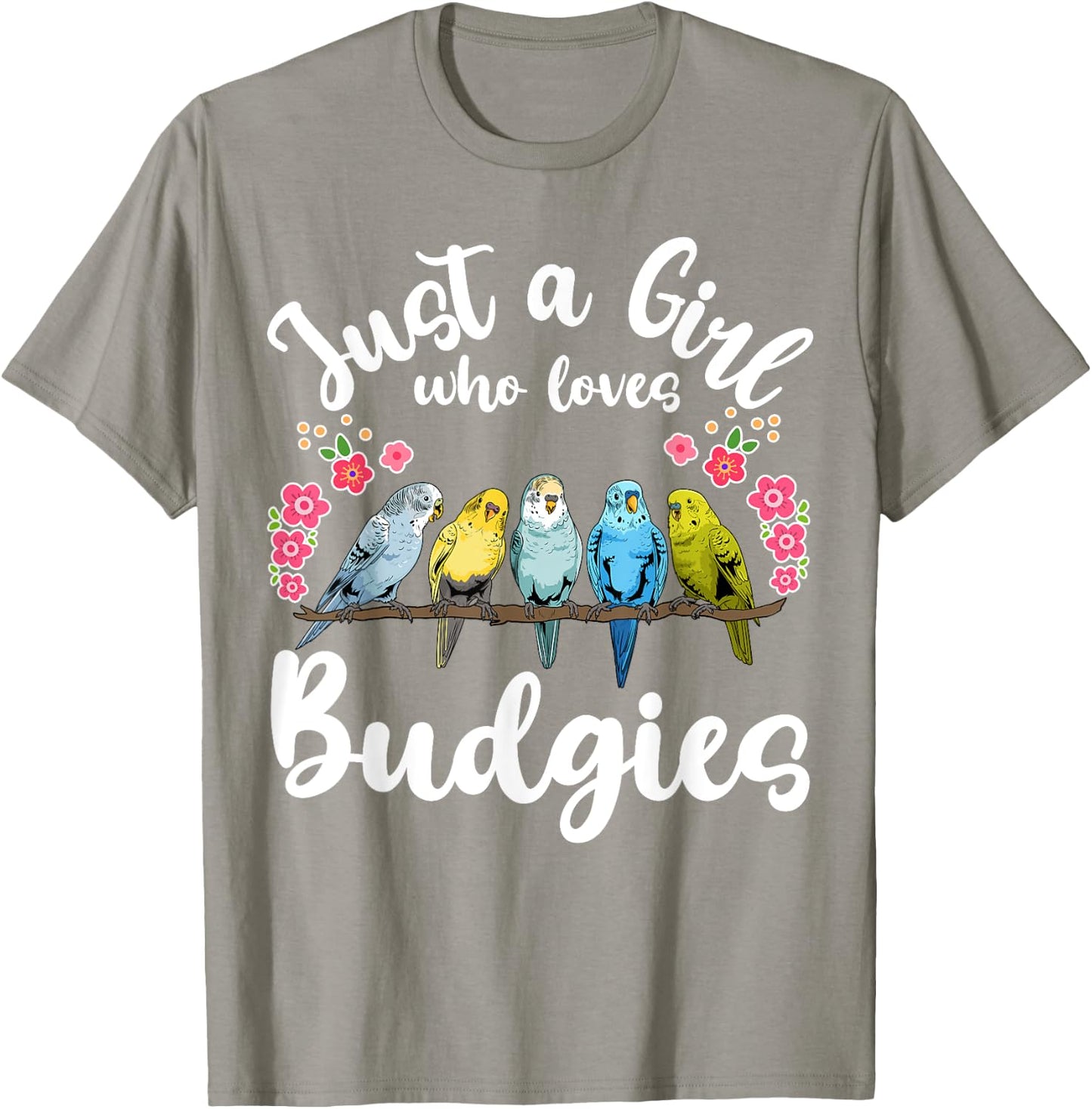 Budgie Budgerigar Birds Just a Girl Who Loves Budgies T-Shirt - T-Shirt | Sand