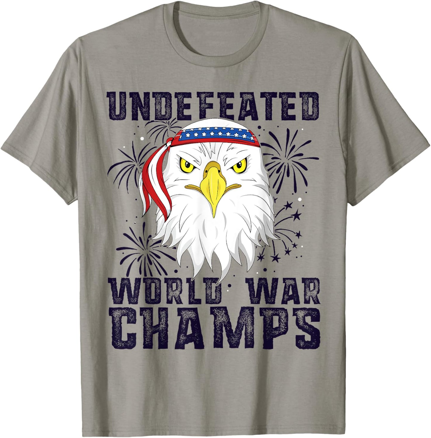 Undefeated World War Champs Eagle American 4th of July T-Shirt - T-Shirt | Sand