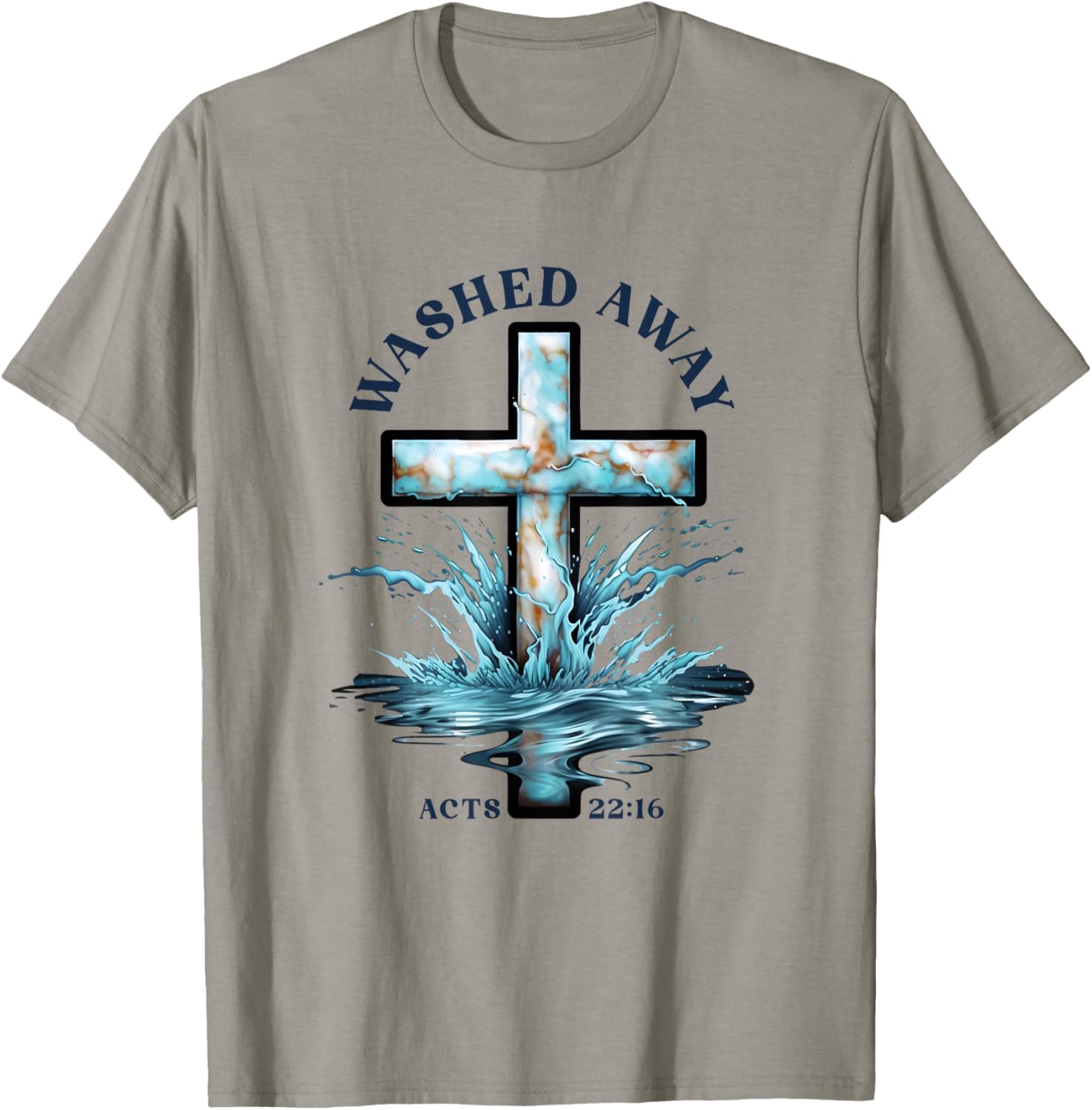 Baptism Washed Away Acts 22 Quote / Baptized Water Cross T-Shirt - T-Shirt | Sand