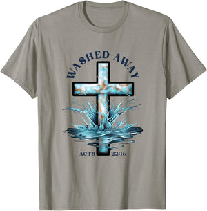 Baptism Washed Away Acts 22 Quote / Baptized Water Cross T-Shirt - T-Shirt | Sand