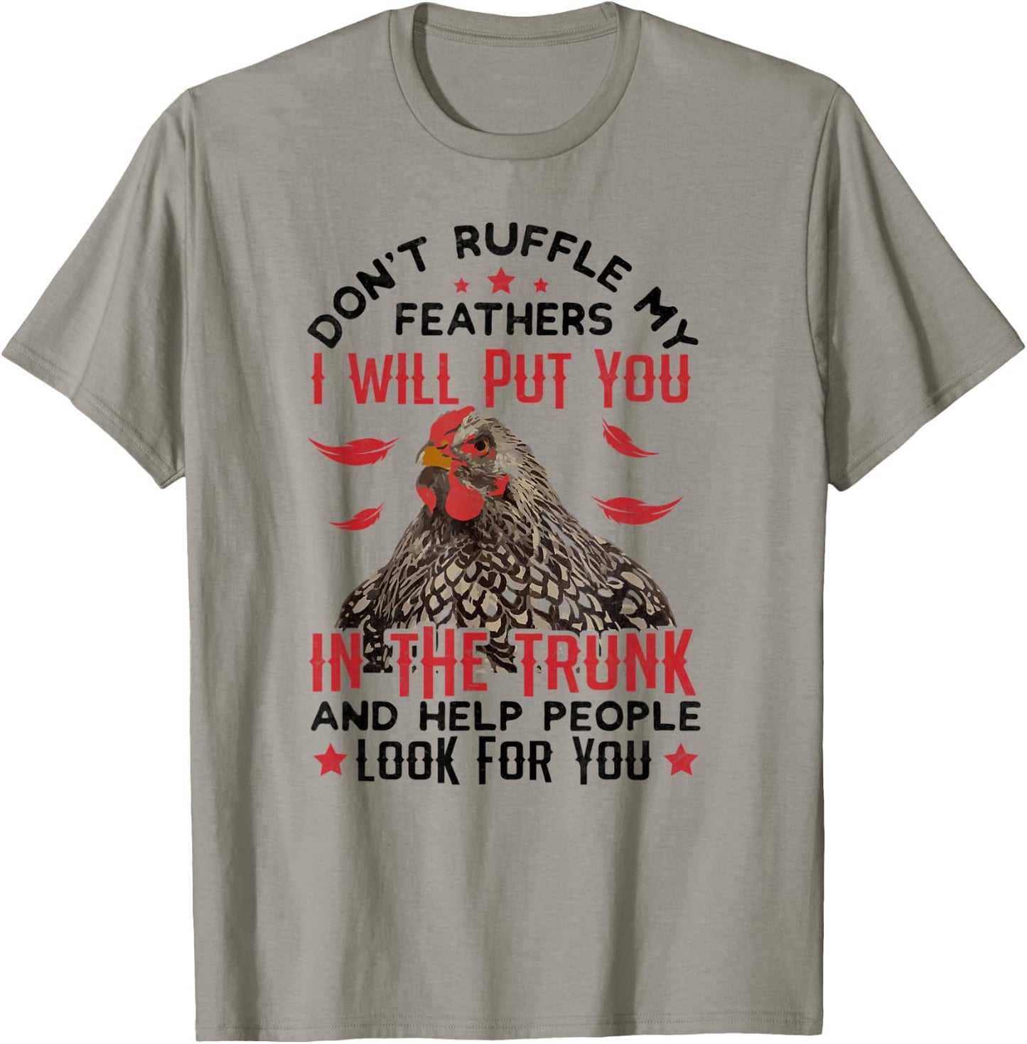 Don't Ruffle My Feathers I Will Put You - For Chickens Lover T-Shirt - T-Shirt | Sand