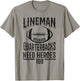 Lineman because Quarterbacks need heroes too T-Shirt - T-Shirt | Sand