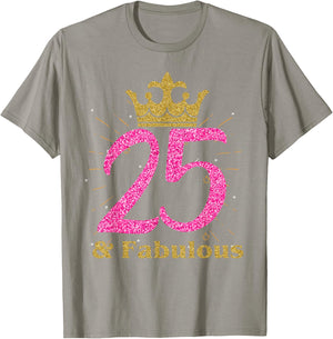 25th & Fabulous Shirt | Queen Ladies' B-day Women Gift T-Shirt - T-Shirt | Sand