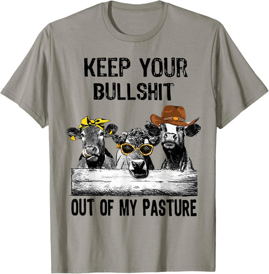 Keep Your Bullshit Out Of My Pasture Funny Cow Heifer Shirt T-Shirt - T-Shirt | Sand