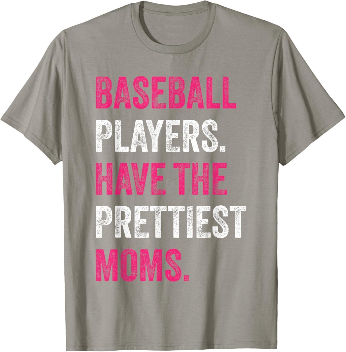 Baseball Players Have The Prettiest Moms Baseball Family T-Shirt - T-Shirt | Sand