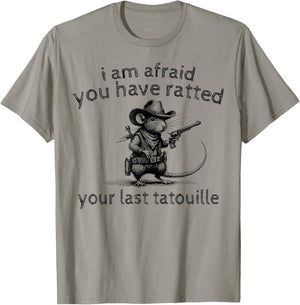 I'm Afraid You've Ratted Your Last Tatouille Funny Rat , Small, Grey T-Shirt - T-Shirt | Sand