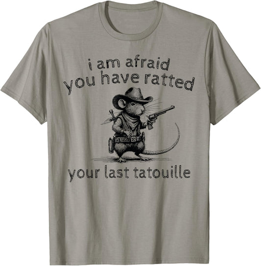 I'm Afraid You've Ratted Your Last Tatouille Funny Rat , Small, Grey T-Shirt - T-Shirt | Sand