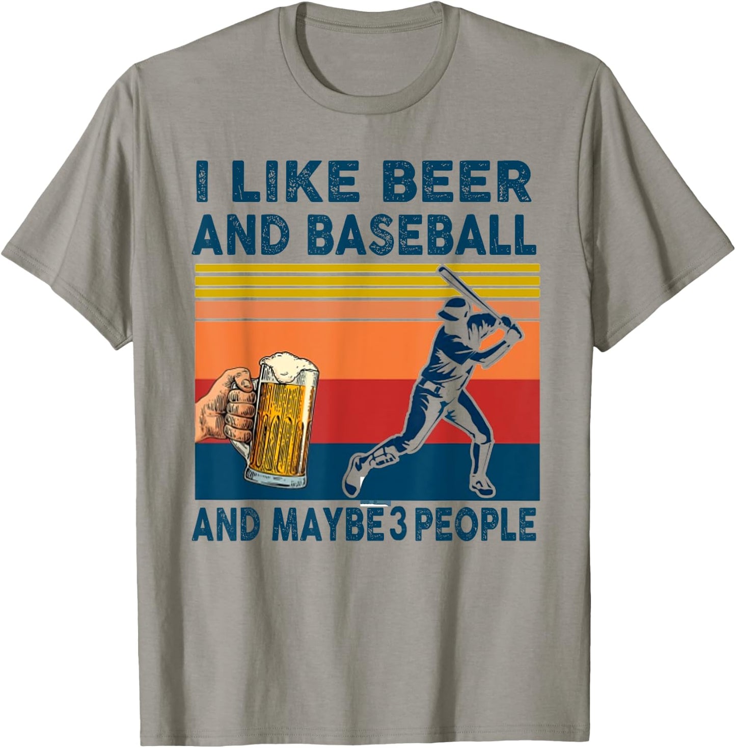 I Like Beer And Baseball And Maybe 3 People T-Shirt - T-Shirt | Sand
