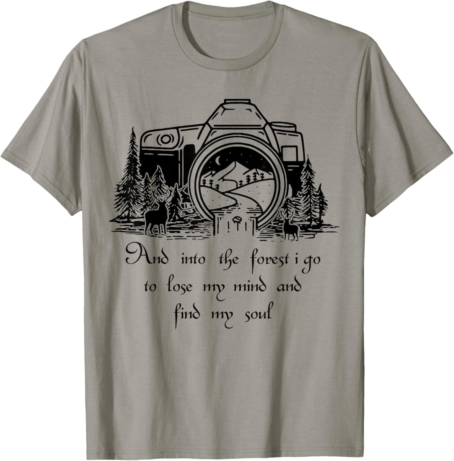 And Into The Forest I Go To Lose My Mind And Find My Soul T-Shirt - T-Shirt | Sand